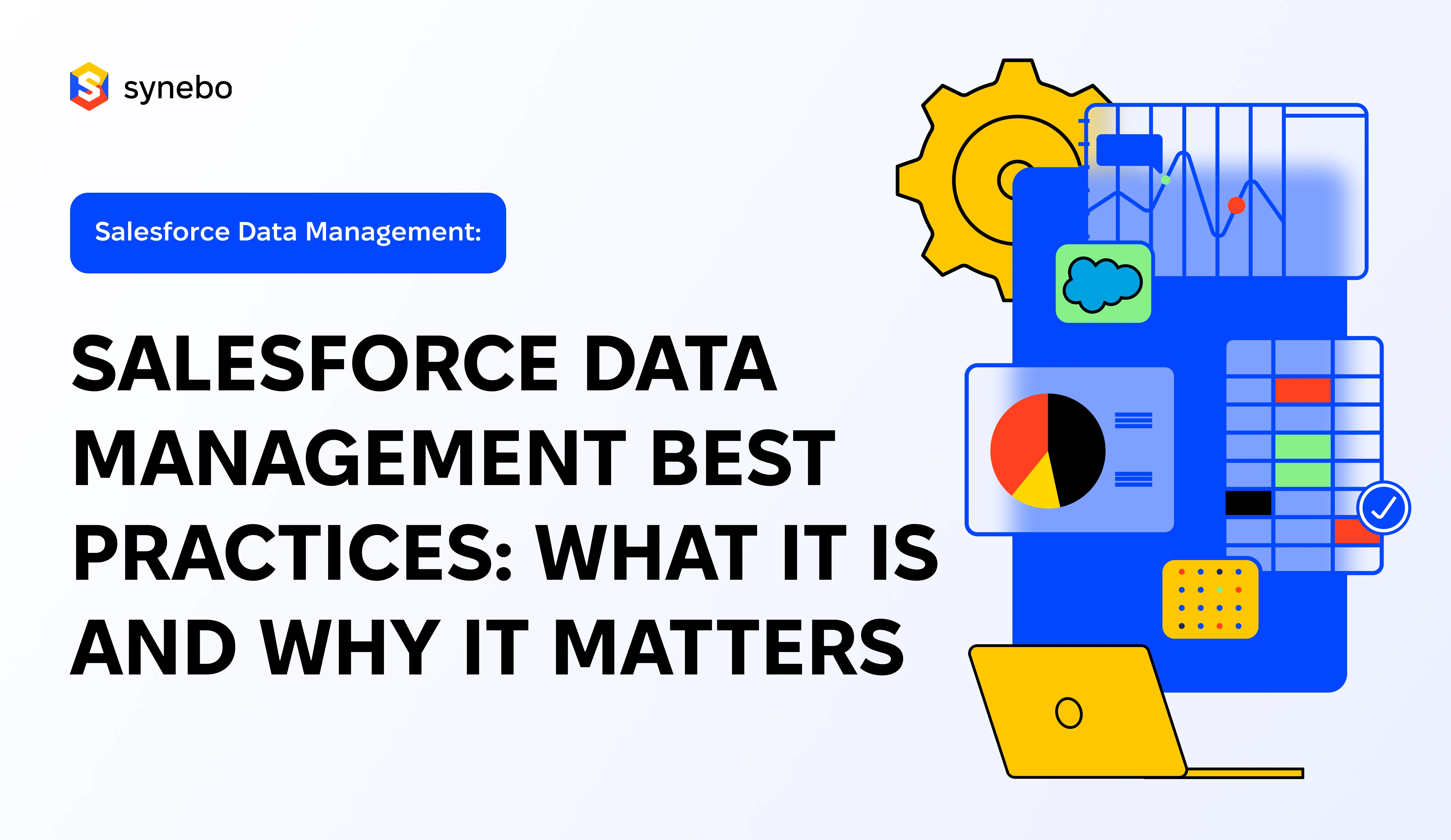 Salesforce Data Management Best Practices: What You Need to Know